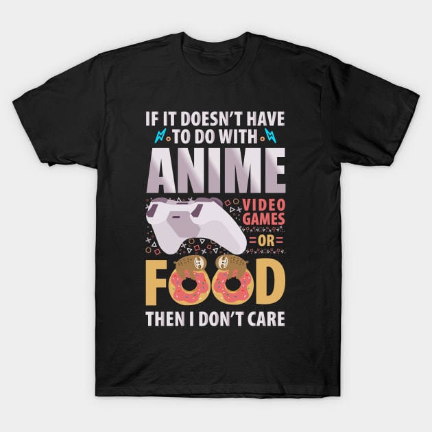 Anime video games or food T-Shirt T-Shirt by Tesszero